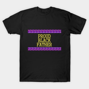Proud black father t-shirt T-Shirt